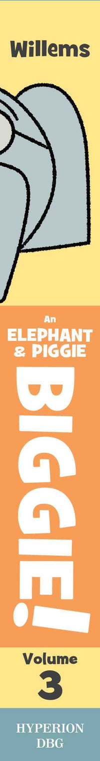 An Elephant & Piggie Biggie! Volume 3