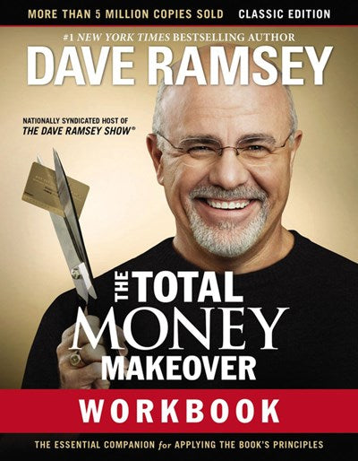 The Total Money Makeover Workbook: Classic Edition : The Essential Companion for Applying the Book’s Principles