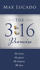 The 3: 16 Promise : He Loves. He Gives. We Believe. We Live.