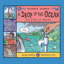 A Drop in the Ocean: The Story of Water