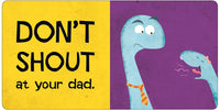 Little Dinos Don't Yell