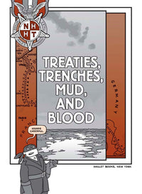 Treaties, Trenches, Mud, and Blood (Nathan Hale's Hazardous Tales #4): A World War I Tale