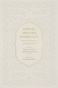 Gospel-Shaped Marriage