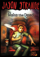 To Wake the Dead
