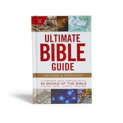 Ultimate Bible Guide: A Complete Walk-Through of All 66 Books of the Bible / Photos Maps Charts Timelines (Revised)