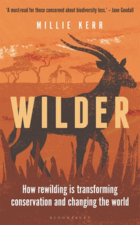 Wilder: How Rewilding is Transforming Conservation and Changing the World (Unabridged)