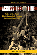 Across the Line: Tales of the First Black Basketball Players in the ACC and SEC (Revised and Updated)
