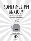 Sometimes I'm Anxious: A Child's Guide to Overcoming Anxiety