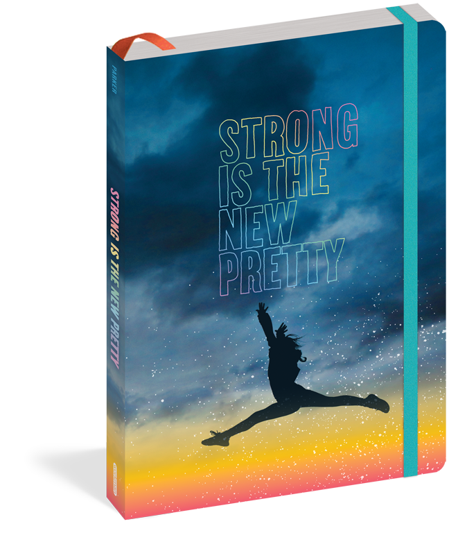 Strong Is the New Pretty: A Guided Journal for Girls