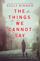 The Things We Cannot Say: A WWII Historical Fiction Novel