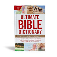 Ultimate Bible Dictionary: A Quick and Concise Guide to the People, Places, Objects, and Events in the Bible (Revised)