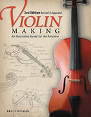 Violin Making, Second Edition Revised and Expanded