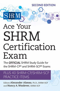 Ace Your SHRM Certification Exam: The OFFICIAL SHRM Study Guide for the SHRM-CP(R) and SHRM-SCP(R) Exams