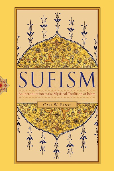 Sufism: An Introduction to the Mystical Tradition of Islam