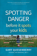 Spotting Danger Before It Spots Your KIDS