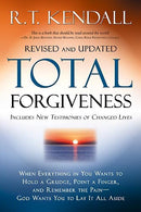 Total Forgiveness: When Everything in You Wants to Hold a Grudge, Point a Finger, and Remember the Pain - God Wants You to Lay it All Aside (Revised)