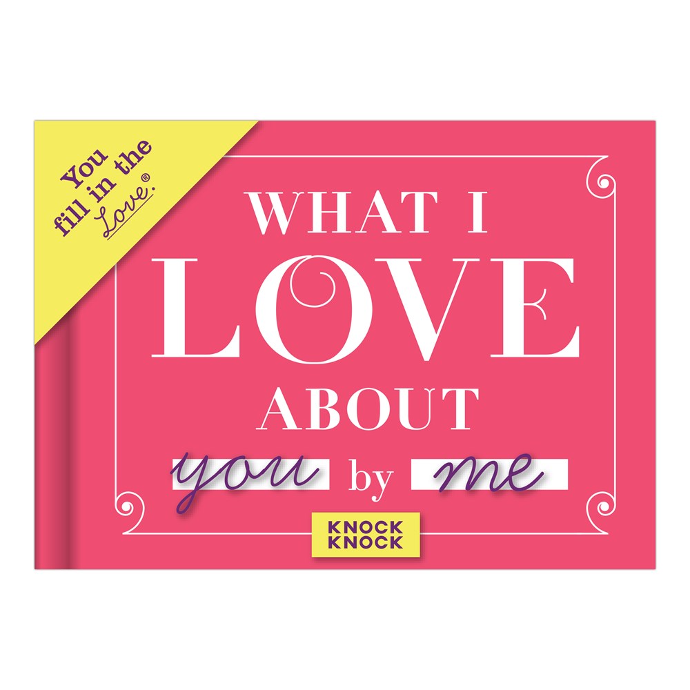 What I Love about You Fill in the Love Journal & Gift Book: SKU 50061