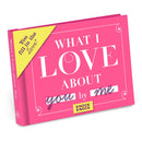 What I Love about You Fill in the Love Journal & Gift Book: SKU 50061