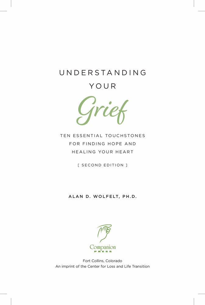 Understanding Your Grief: Ten Essential Touchstones for Finding Hope and Healing Your Heart (2nd Edition)