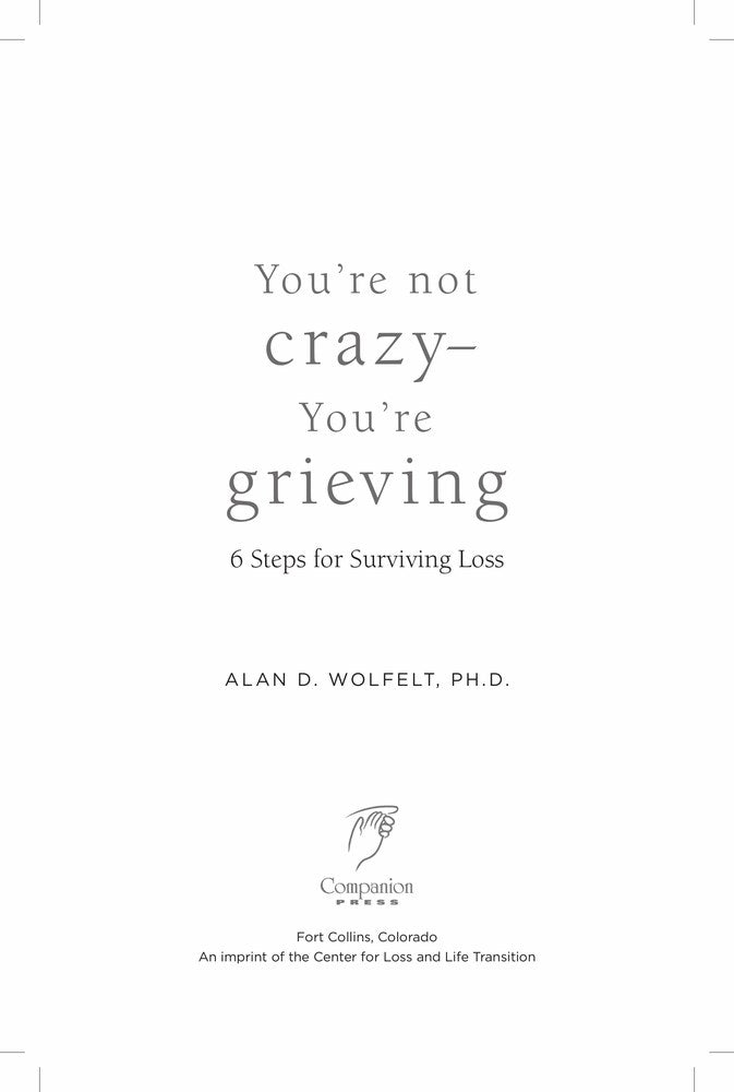You're Not Crazy--You're Grieving: