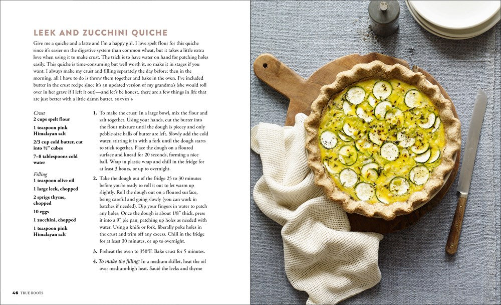 True Roots: A Mindful Kitchen with More Than 100 Recipes Free of Gluten, Dairy, and Refined Sugar: A Cookbook