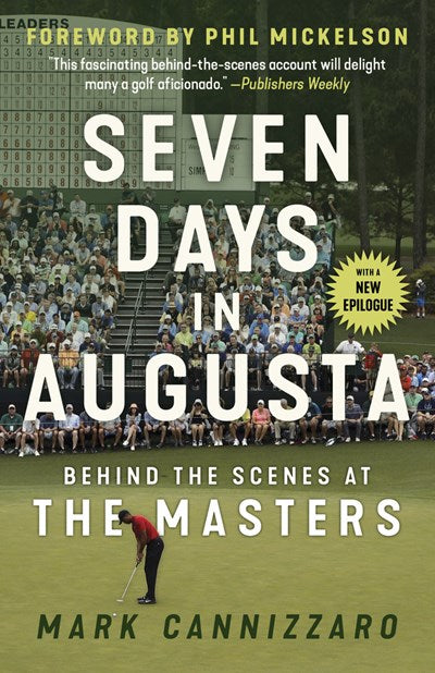 Seven Days in Augusta: Behind the Scenes At the Masters