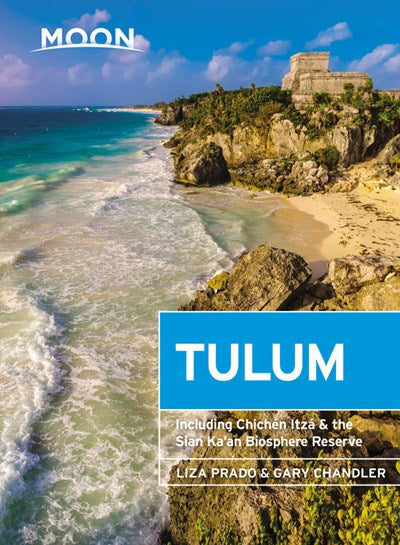 Moon Tulum: With Chichén Itzá & the Sian Ka'an Biosphere Reserve