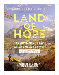 A Teacher's Guide to Land of Hope: An Invitation to the Great American Story: Young Reader's Edition, Volume 1 (Land of Hope: Young Readers Edition Teachers Guide, 2)