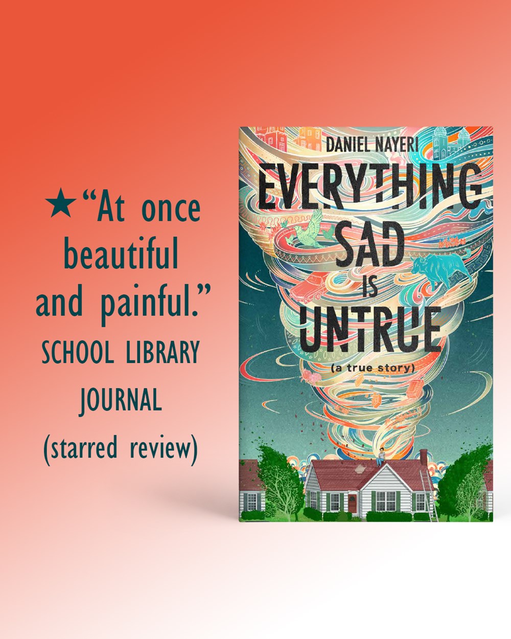 Everything Sad Is Untrue: (a true story)