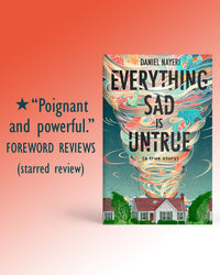 Everything Sad Is Untrue (a true story)
