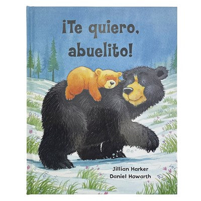 ¡Te quiero, abuelito! / I Love You, Grandpa! (Spanish Edition)
