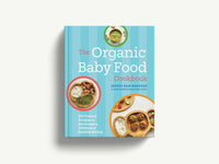 The Organic Baby Food Cookbook