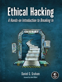 Ethical Hacking: A Hands-on Introduction to Breaking In