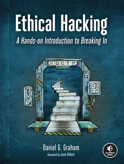 Ethical Hacking: A Hands-on Introduction to Breaking In