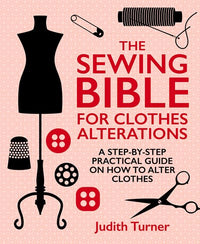 The Sewing Bible for Clothes Alterations