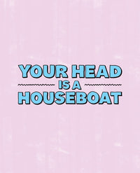 Your Head is a Houseboat: A Chaotic Guide to Mental Clarity