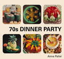 70s Dinner Party: The Good, the Bad and the Downright Ugly of Retro Food