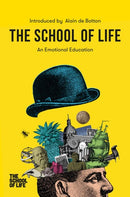 The School of Life: An Emotional Education : An Emotional Education