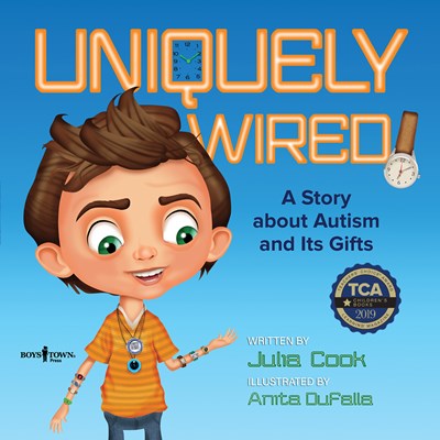 Uniquely Wired: A Story about Autism and Its Gifts (Illustrated)