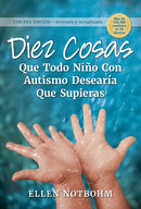 Diez cosas que todo niño con autismo desearía que supieras / Ten Things Every Child with Autism Wishes You Knew