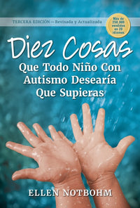 Diez cosas que todo niño con autismo desearía que supieras / Ten Things Every Child with Autism Wishes You Knew