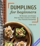 Dumplings for Beginners: 50 Recipes and Simple Step-by-Step Lessons to Make Your Favorite Dumplings