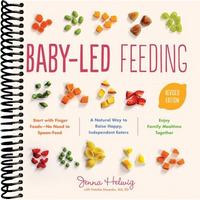 Baby-Led Feeding: A Natural Way to Raise Happy, Independent Eaters