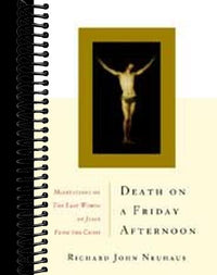 Death On A Friday Afternoon: Meditations On The Last Words Of Jesus From The Cross