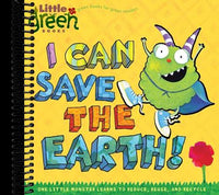 I Can Save the Earth!: One Little Monster Learns to Reduce, Reuse, and Recycle