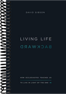 Living Life Backward: How Ecclesiastes Teaches Us to Live in Light of the End