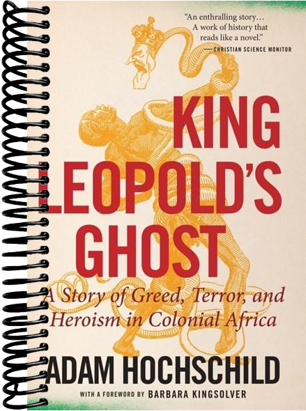 King Leopold's Ghost: A Story of Greed, Terror, and Heroism in Colonial Africa