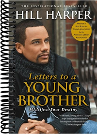 Letters to a Young Brother: MANifest Your Destiny