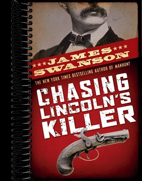 Chasing Lincoln's Killer: The Search For John Wilkes Booth