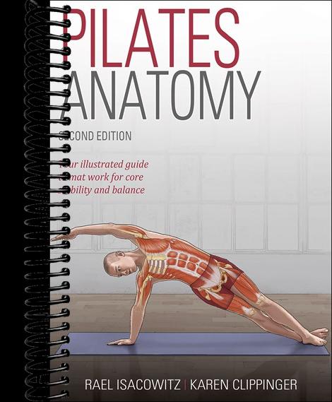 Pilates Anatomy: Illustrated guide to mat work for core stability and balance (2nd Edition)